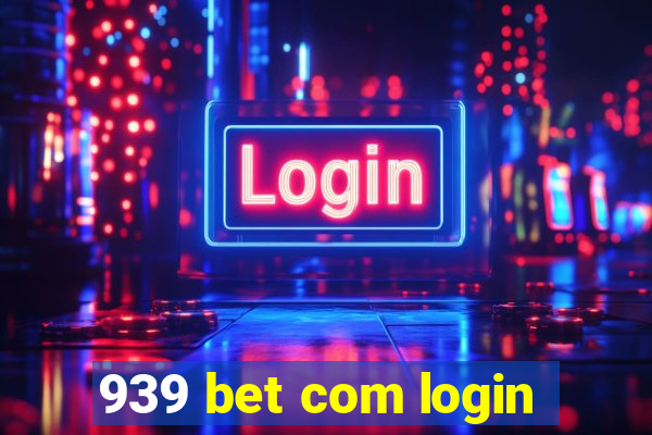 939 bet com login